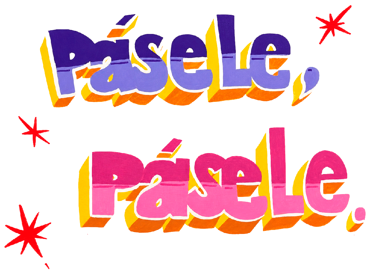¡Pásele, pásele!